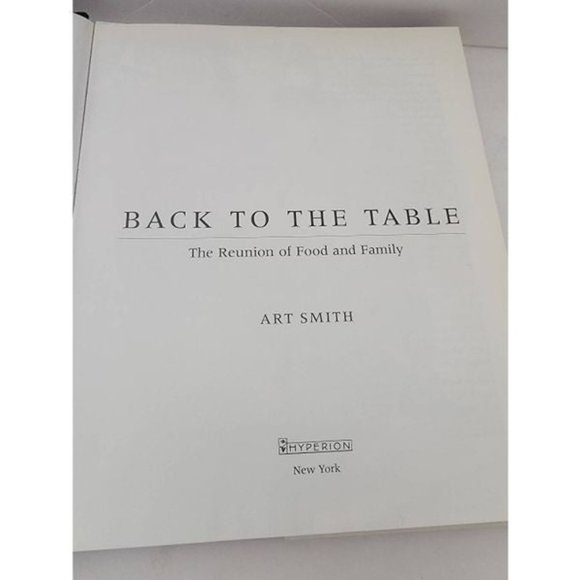 Back to the Table: The Reunion of Food and Family by Art Smith (2001, Hardcover) - Picture 5 of 9